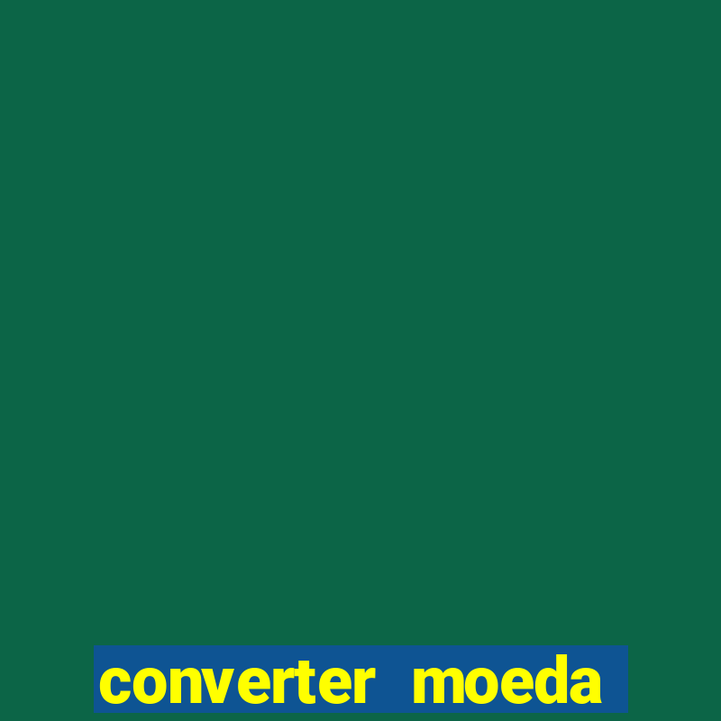 converter moeda cruzeiro para real